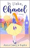  In Liebe, Chanel: Roman (Sophie Vanderbilt 1)