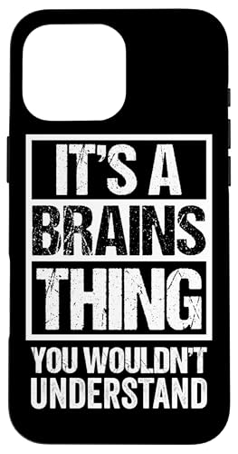 Fun & Smart Quote: It's A Brains Thing - Sarcastic Clever X}zP[X iPhone 16 Pro Max p