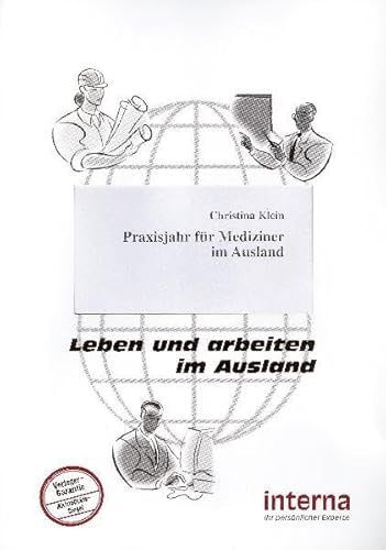 Praxisjahr für Mediziner im Ausland (Leben und arbeiten im Ausland) Praxisjahr für Mediziner im Ausland (Leben und arbeiten im Ausland)