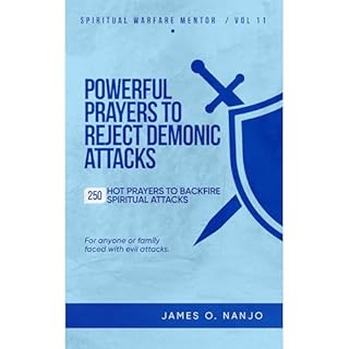 Powerful Prayers to Reject Demonic Attacks Audiobook By James Nanjo cover art