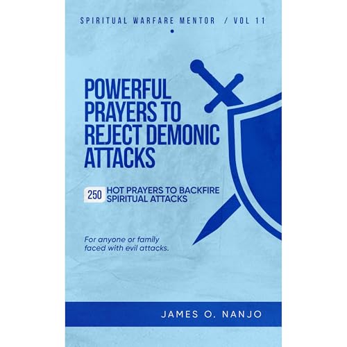 Powerful Prayers to Reject Demonic Attacks Audiolibro Por James Nanjo arte de portada