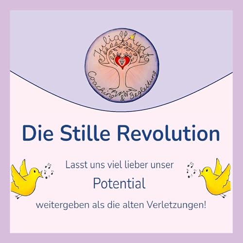 Die Stille Revolution💖Lasst uns viel lieber unser Potential weitergeben als die alten Verletzungen! Titelbild