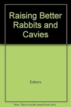 Raising Better Rabbits & Cavies (Official Guide Book)