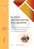  El test de Cervantes y el Quijote: Descubre y analiza los secretos de la obra más importante de la literatura universal. Preguntas y respuestas sobre la Anatomía del Quijote (Todo Cervantes)