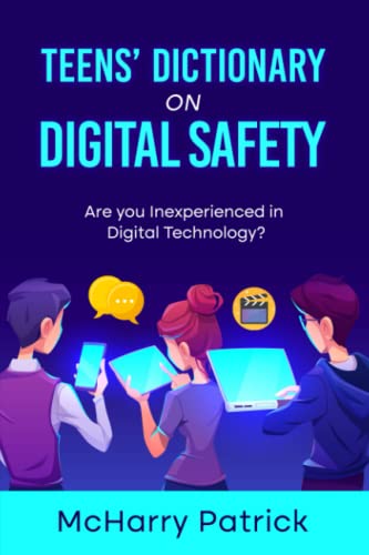 Teens’ Dictionary on Digital Safety: Are you Inexperienced in Digital Technology?