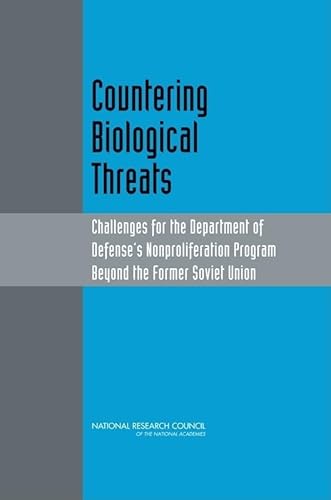 Countering Biological Threats: Challenges for the Department of Defense's Nonproliferation Program Beyond the Former Soviet Union (Biosecurity)