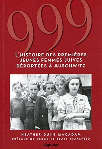 Télécharger 999 - L'histoire des premières jeunes femmes juives déportées à Auschwitz Livre PDF Gratuit