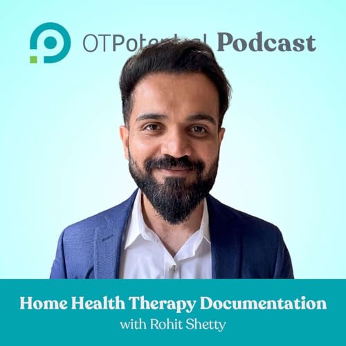 #143 Home Health Therapy Documentation with Rohit Shetty