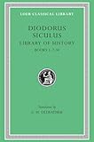 Diodorus Siculus: Library of History, Volume I, Books 1-2.34 (Loeb Classical Library No. 279)