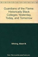 Guardians of the Flame: Historically Black Colleges Yesterday, Today, and Tomorrow 0880441313 Book Cover