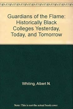 Paperback Guardians of the Flame: Historically Black Colleges Yesterday, Today, and Tomorrow Book