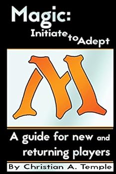 Paperback Magic: Initiate to Adept: A guide for new and returning players Book