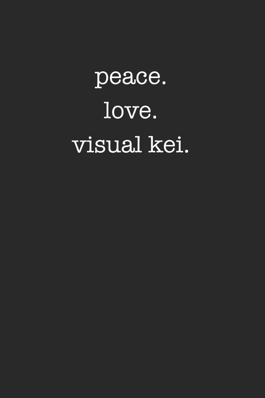 Peace Love Visual Kei 120 Page Notebook Lined Journal for V-kei Lovers