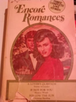 Unknown Binding Encore Romances #109: A Lover's Question / If Not for You / Follow the Sun Book