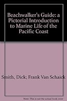 Beachwalker's guide;: A pictorial introduction to marine life of the Pacific coast, (A Cal-text book) B0006BM2NQ Book Cover