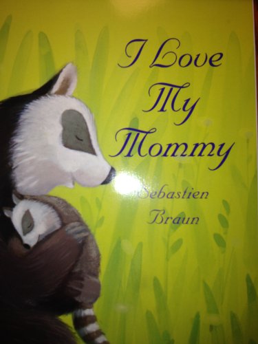 I Love My Mommy 0439879434 Book Cover
