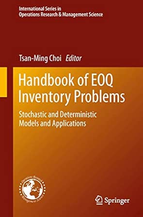 Handbook of EOQ Inventory Problems: Stochastic and Deterministic Models and Applications: 197 2014th Edition Handbook of EOQ Inventory Problems: Stochastic and Deterministic Models and Applications: 197 2014th Edition book cover