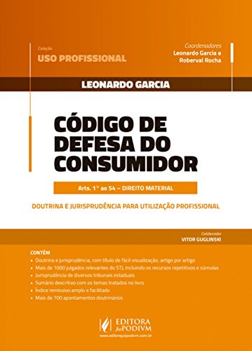 Código de Defesa do Consumidor: Arts. 1º ao 54 - Direito Material - Doutrina e Jurisprudência Para Utilização Profissional