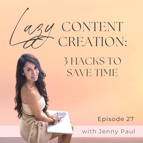 #027: Lazy Content Creation - 3 Super Easy Hacks To Save Time
