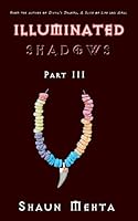 Illuminated Shadows: Part Iii 1504957423 Book Cover