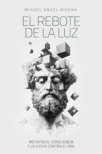 El Rebote de la Luz: Metafísica, consciencia y la lucha contra el mal