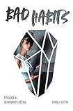  Rubinrote Asche: Das Staffelfinale (Bad Habits 6)