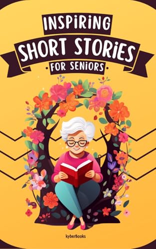Inspiring Short Stories For Seniors: Uplifting, easy-to-read short stories with short paragraphs and large print for seniors - with activities to stimulate memory.