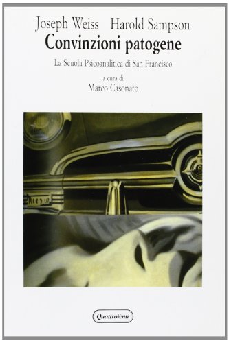 Convinzioni patogene. La scuola psicoanalitica di San Francisco