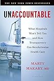 Image of Unaccountable: What Hospitals Won't Tell You and How Transparency Can Revolutionize Health Care