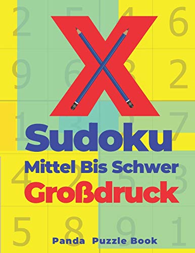 X Sudoku Mittel Bis Schwer Großdruck: Sudoku Irregular - Rätselbuch In Großdruck (German Edition)