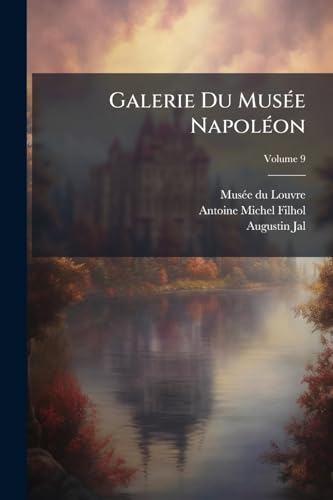 Galerie Du Musée Napoléon; Volume 9 (French Edition)