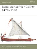 Renaissance War Galley 1470-1590 (New Vanguard)
