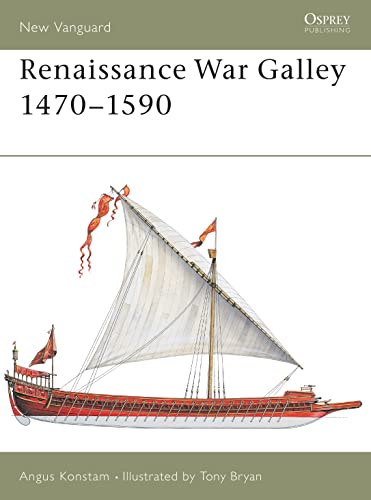 Renaissance War Galley 1470–1590 (New Vanguard, 62)