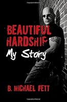 Beautiful Hardship: My Story 1589825551 Book Cover