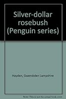 Silver-dollar rosebush B0006DYQII Book Cover