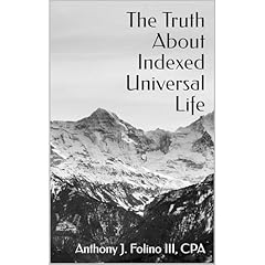 The Truth About Indexed Universal Life Audiolibro Por Anthony J. Folino III arte de portada