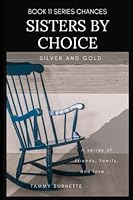 Sisters by Choice : Silver and Gold 1081843055 Book Cover