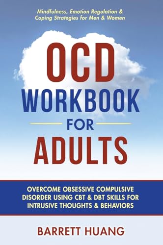 OCD Workbook For Adults: Overcome Obsessive Compulsive Disorder Using CBT