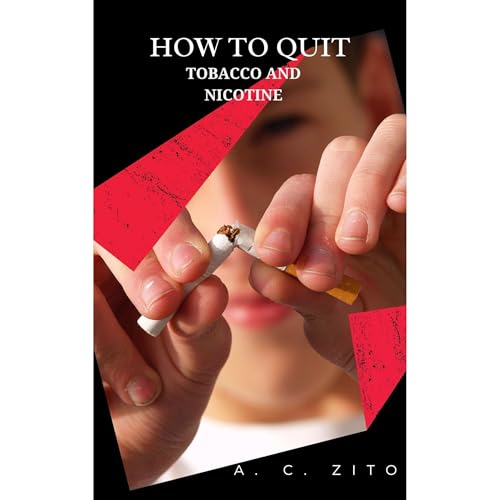 How to Quit Tobacco and Nicotine by A. C. Zito episode artwork