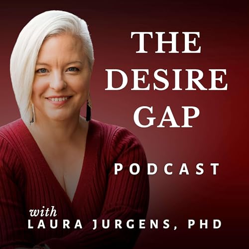 Page de couverture de The Desire Gap: Real Solutions for Couples with Mismatched Sex Drives