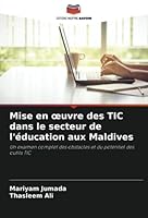 Mise en œuvre des TIC dans le secteur de l'éducation aux Maldives: Un examen complet des obstacles et du potentiel des outils TIC 6205599015 Book Cover
