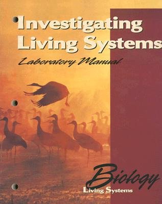 Biology Living Systems: Investigating Living Systems Laboratory Manual
