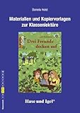  Begleitmaterial: Drei Freunde decken auf