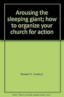 Arousing the sleeping giant;: How to organize your church for action 0060640642 Book Cover