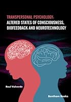 Transpersonal Psychology: Altered States of Consciousness, Biofeedback, and Neurotechnology 9815036467 Book Cover