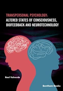 Paperback Transpersonal Psychology: Altered States of Consciousness, Biofeedback, and Neurotechnology Book