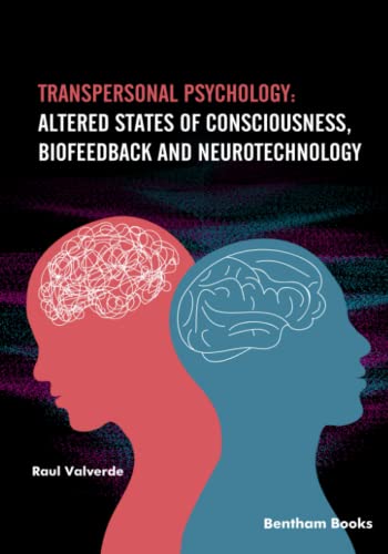 Transpersonal Psychology: Altered States of Consciousness, Biofeedback, and Neurotechnology
