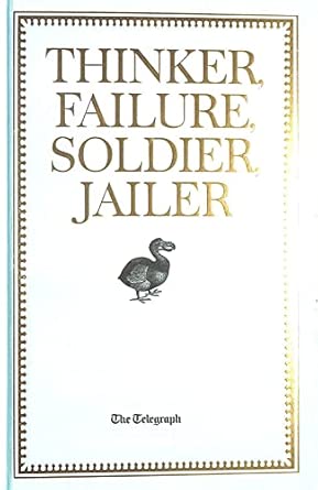 Thinker, Failure, Soldier, Jailer: An Anthology of Great Lives in 365 Days - The Telegraph book cover
