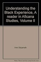 Understanding the Black Experience, A reader in Aficana Studies, Volume II 1891167014 Book Cover