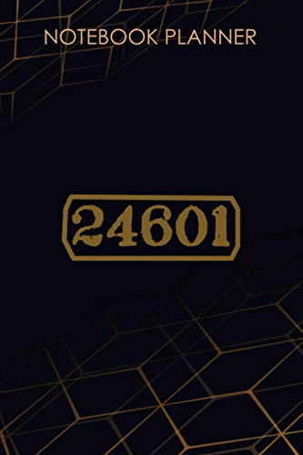 Notebook Planner 24601 Jean Valjean Prisoner Number Premium: Passion, Organizer, 6x9 inch, To-Do List, To Do List, Journal, Monthly, Over 100 Pages